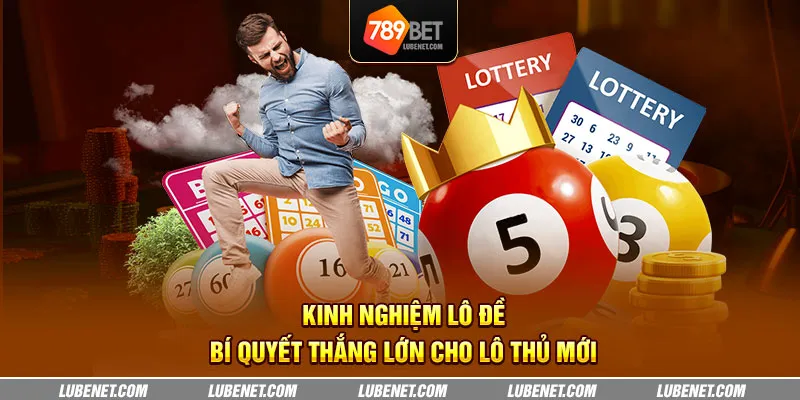 Kinh nghiệm lô đề: Bí quyết thắng lớn cho lô thủ mới 6 kinh nghiem lo de bi quyet thang lon cho lo thu moi 14 11zon