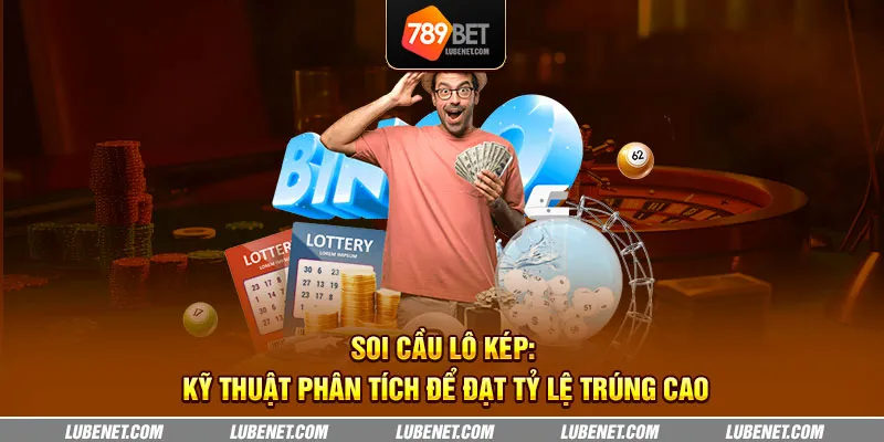 Soi cầu lô kép: Kỹ thuật phân tích để đạt tỷ lệ trúng cao 10 soi cau lo kep ky thuat phan tich de dat ty le trung cao 17 11zon