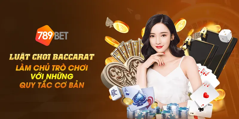 Luật chơi Baccarat: Làm chủ trò chơi với những quy tắc cơ bản 1 anh dai dien Luat choi Baccarat Lam chu tro choi voi nhung quy tac co ban 1