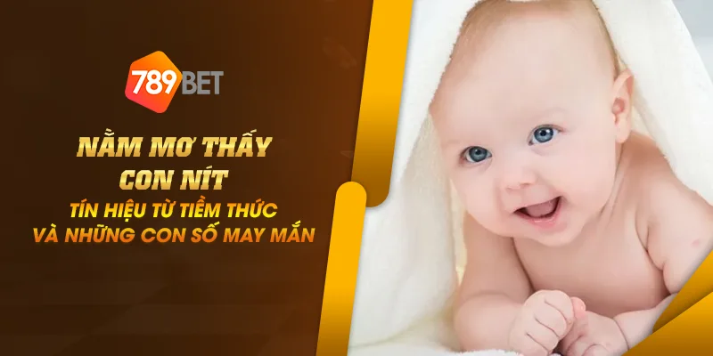 Nằm mơ thấy con nít: Tín hiệu từ tiềm thức và những con số may mắn 4 anh dao dien nam mo thay con nit tin hieu tu tiem thuc va nhung con so may man