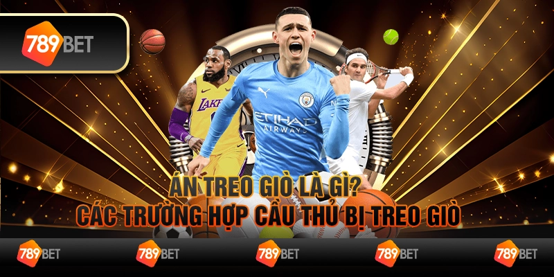 Án treo giò là gì? Các trường hợp cầu thủ bị treo giò