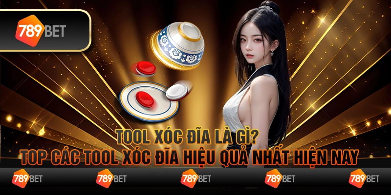Tool xóc đĩa là gì? Top các tool xóc đĩa hiệu quả nhất hiện nay