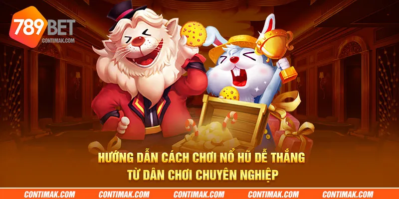 Hướng dẫn cách chơi nổ hũ dễ thắng từ dân chơi chuyên nghiệp 1 huong dan cach choi no hu de thang tu dan choi chuyen nghiep 6 11zon