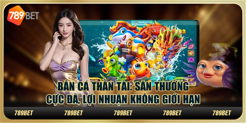 Bắn cá Thần Tài: Săn thưởng cực đã, lợi nhuận không giới hạn 9 Bắn cá Thần Tài: Săn thưởng cực đã, lợi nhuận không giới hạn