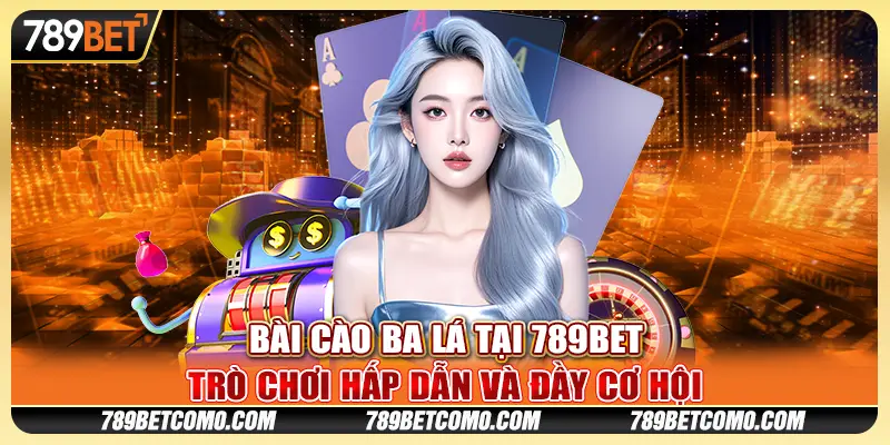 Bài cào ba lá tại 789Bet: Trò chơi hấp dẫn và đầy cơ hội 1 Bài cào ba lá tại 789Bet: Trò chơi hấp dẫn và đầy cơ hội