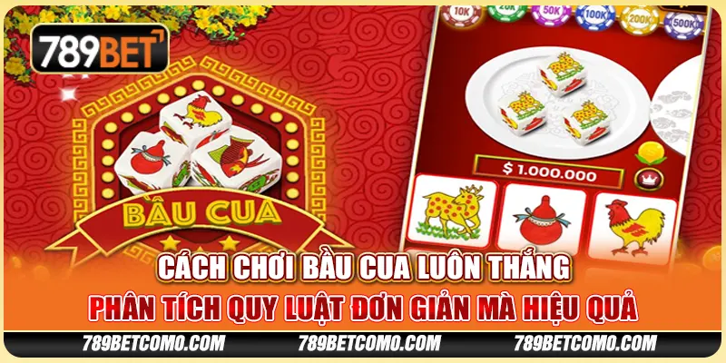 Cách chơi bầu cua luôn thắng - Phân tích quy luật đơn giản mà hiệu quả 1 Cách chơi bầu cua luôn thắng - Phân tích quy luật đơn giản mà hiệu quả