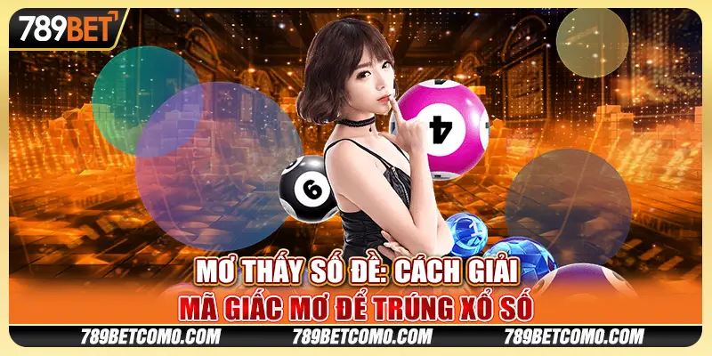 Mơ Thấy Số Đề: Cách Giải Mã Giấc Mơ Để Trúng Xổ Số 1 Mơ Thấy Số Đề: Cách Giải Mã Giấc Mơ Để Trúng Xổ Số