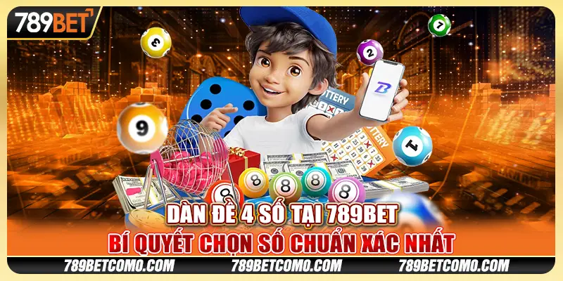 Dàn Đề 4 Số Tại 789bet: Bí Quyết Chọn Số Chuẩn Xác Nhất 1 Dàn Đề 4 Số Tại 789bet: Bí Quyết Chọn Số Chuẩn Xác Nhất
