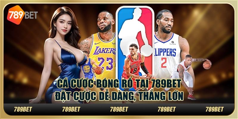 Cá cược bóng rổ tại 789Bet: Đặt cược dễ dàng, thắng lớn