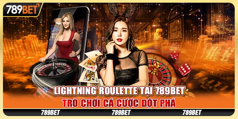 Lightning Roulette tại 789Bet: Trò chơi cá cược đột phá