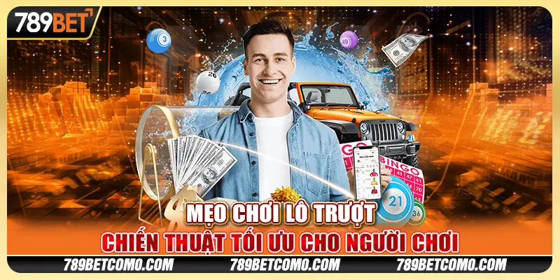 Mẹo chơi lô trượt: Chiến thuật tối ưu cho người chơi