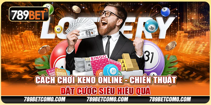 Cách chơi Keno online - Chiến thuật đặt cược siêu hiệu quả 1 Cách chơi Keno online - Chiến thuật đặt cược siêu hiệu quả