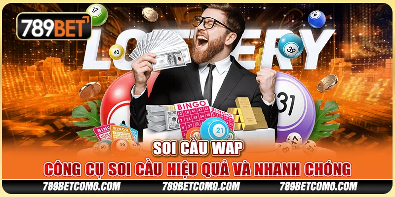 Soi cầu WAP - Công cụ soi cầu hiệu quả và nhanh chóng