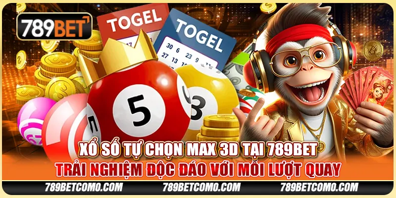 Xổ số tự chọn Max 3D tại 789Bet - Trải nghiệm độc đáo với mỗi lượt quay