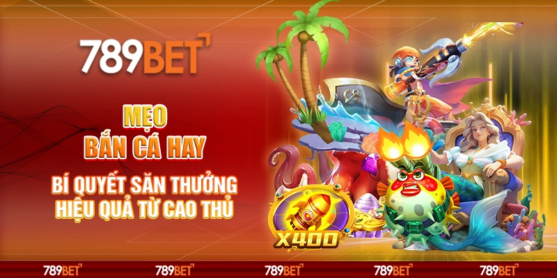 Mẹo bắn cá hay – Bí quyết săn thưởng hiệu quả từ cao thủ 1 Mẹo bắn cá hay – Bí quyết săn thưởng hiệu quả từ cao thủ