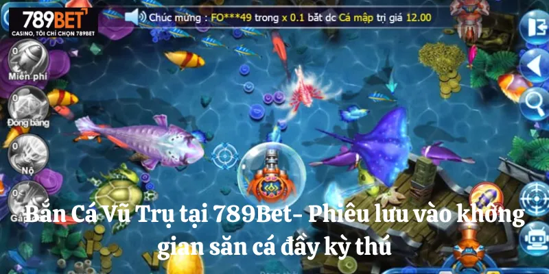 Bắn Cá Vũ Trụ tại 789Bet - Phiêu lưu vào không gian săn cá đầy kỳ thú