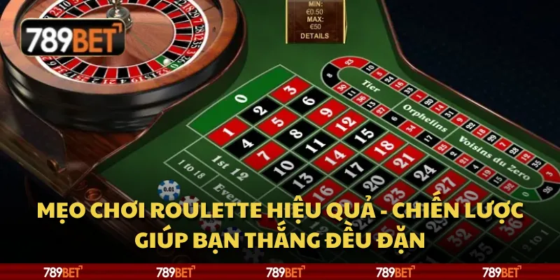 Mẹo chơi Roulette hiệu quả - Chiến lược giúp bạn thắng đều đặn 1 Mẹo chơi Roulette hiệu quả - Chiến lược giúp bạn thắng đều đặn