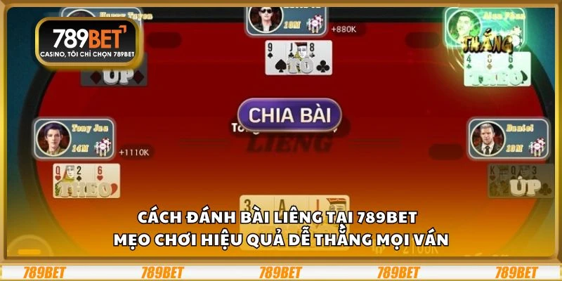 Cách đánh bài liêng tại 789Bet – Mẹo chơi hiệu quả dễ thắng mọi ván 7 Cách đánh bài liêng tại 789Bet – Mẹo chơi hiệu quả dễ thắng mọi ván