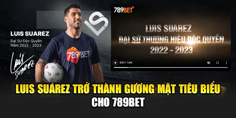 789BET - Nhà Cái 789BET - Link 789 BET Chính Thức Duy Nhất 2025 22 Luis Suárez trở thành gương mặt tiêu biểu cho 789BET